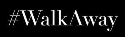#WalkAway